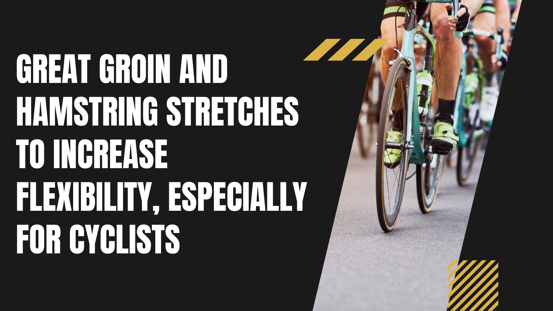 Great Groin and Hamstring Stretches to Increase Flexibility, Especially for Cyclists