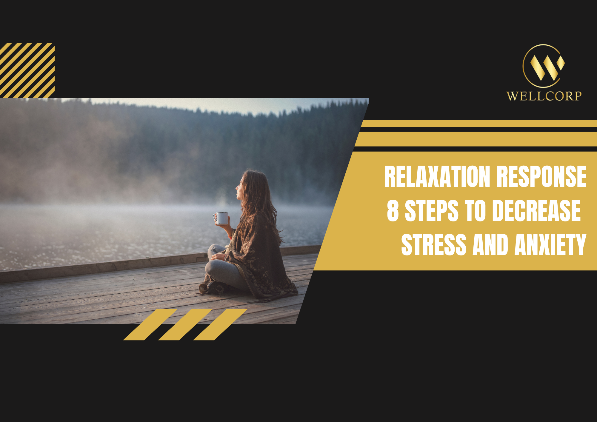 Relaxed Approach Relaxation Response 8 Steps to Decrease Stress and Anxiety – WellCorp
